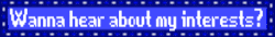 abt%20my%20interests.gif
