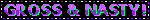 gross%20and%20nasty.gif