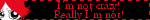 im%20not%20crazy.gif