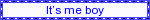 its%20me%20boy.gif