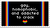 "gay, homophobic, and addicted to crack" stamp