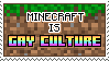 "minecraft is gay culture" stamp