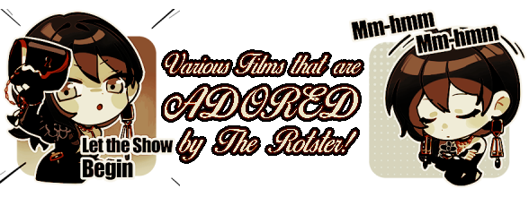 Various Films that are ADORED by The Rotster!