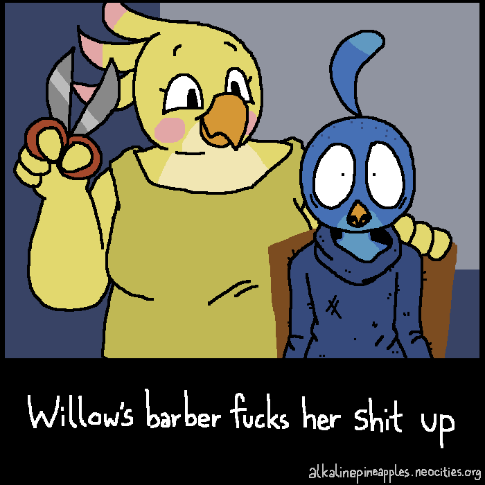 Willow staring at the screen in shock as Poppy has reduced her hair to a singular strand. Below the drawing is text stating 'Willow's barber fucks her shit up.'