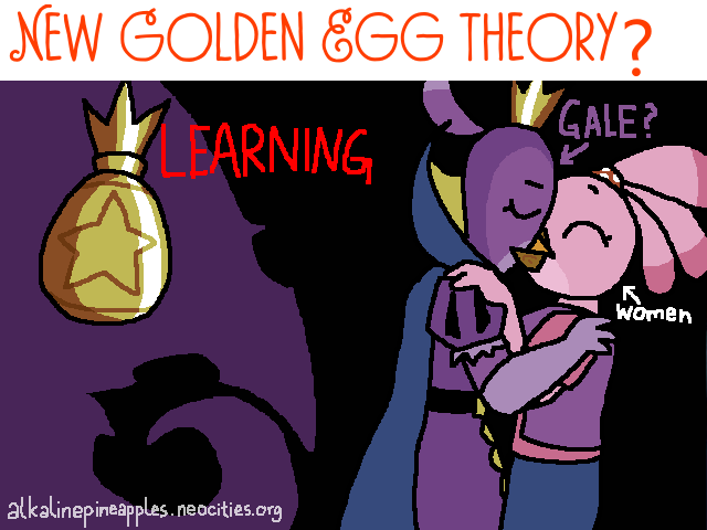 'New Golden Egg Theory?' To the left of the drawing is the Golden Egg shrouded in a mist that resembles a bird in the Thinker pose, labeled 'LEARNING' To the right is Gale, labeled 'GALE?' making out sloppy style with Stella, labeled 'women'
