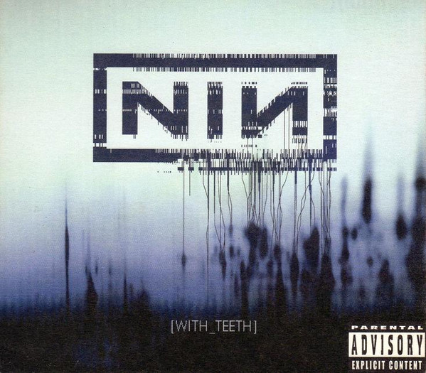 with teeth by nine inch nails