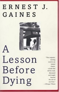 a lesson before dying by ernest j. gaines
