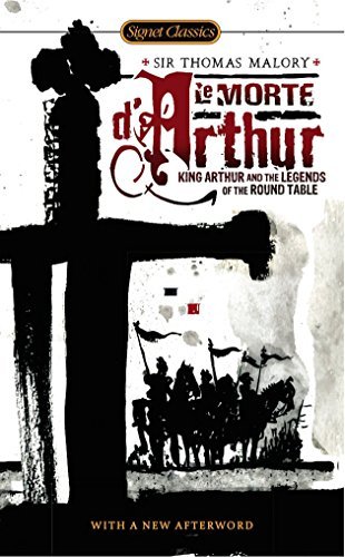 le morte d'arthur by sir thomas malory le morte d'arthur by sir thomas malory