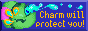 An 88 by 31 pixel banner of an abstract floating head creature with a liquid eye facing away from the viewer, a closed eye with an eyelash facing towards the viewer, and teardrop-shaped gems coming out of the eyelash. Xhe is accompanied by text reading "Charm will protect you!" and is depicted in front of a purple background. An 88 by 31 pixel banner of an abstract floating head creature with a liquid eye facing away from the viewer, a closed eye with an eyelash facing towards the viewer, and teardrop-shaped gems coming out of the eyelash. Xhe is accompanied by text reading "Charm will protect you!" and is depicted in front of a purple background.