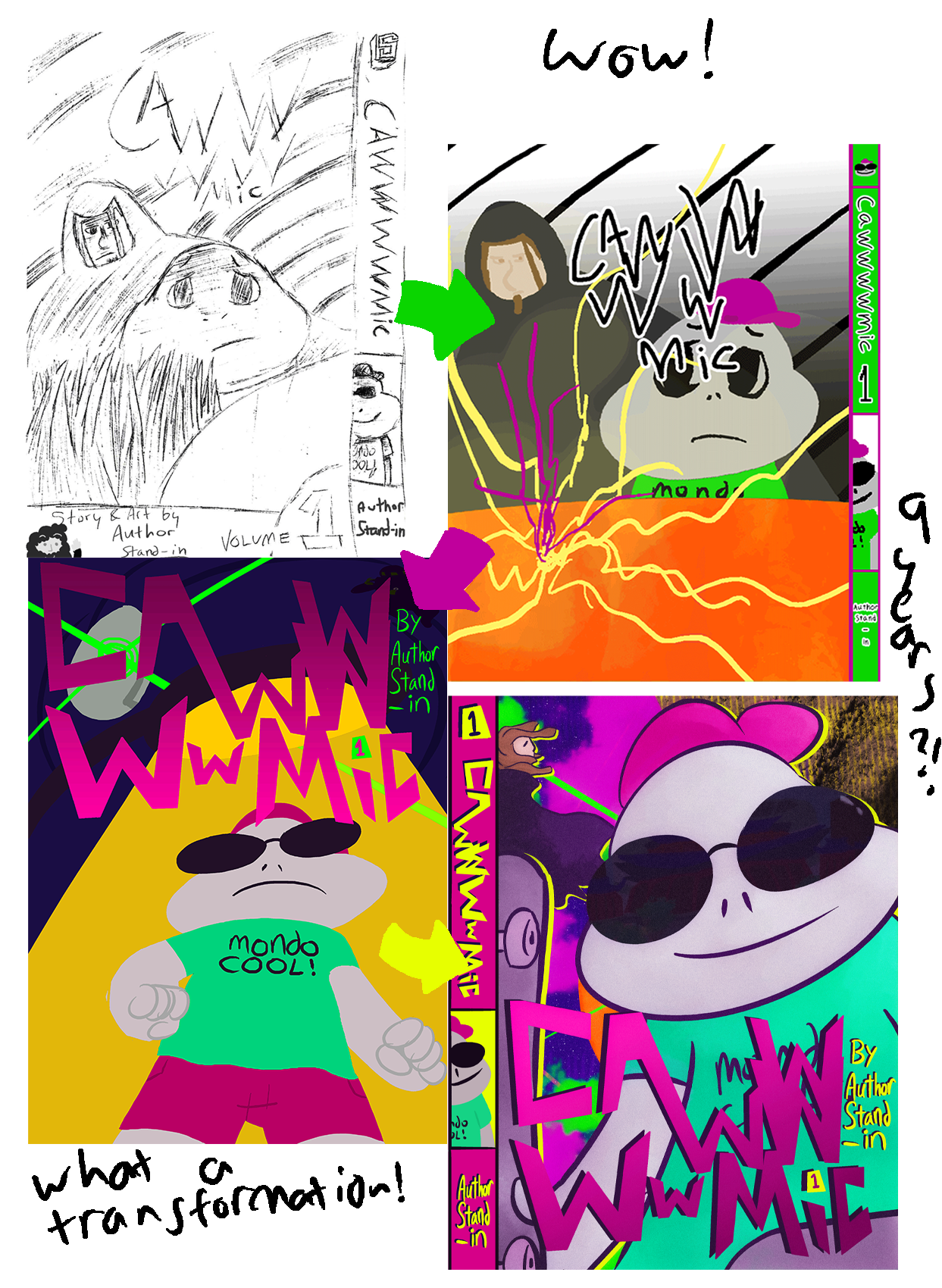 A montage depicting several drafts of the same basic concept: a cover page for the webcomic Cawwwwmic. Each one iterates on the other, going from scribbles on a piece of paper to something grander, louder, and flashier. There is text that reads "Wow! 9 years?! What a transformation!"