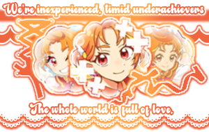 3 pictures of a orange boy named yuunagi tsubasa/cure wing. theres a text saying "We're inexperienced, timid underarchievers" on top, "the whole world is full of love." on bottom