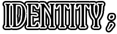 Identity ;