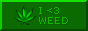 I <3 Weed