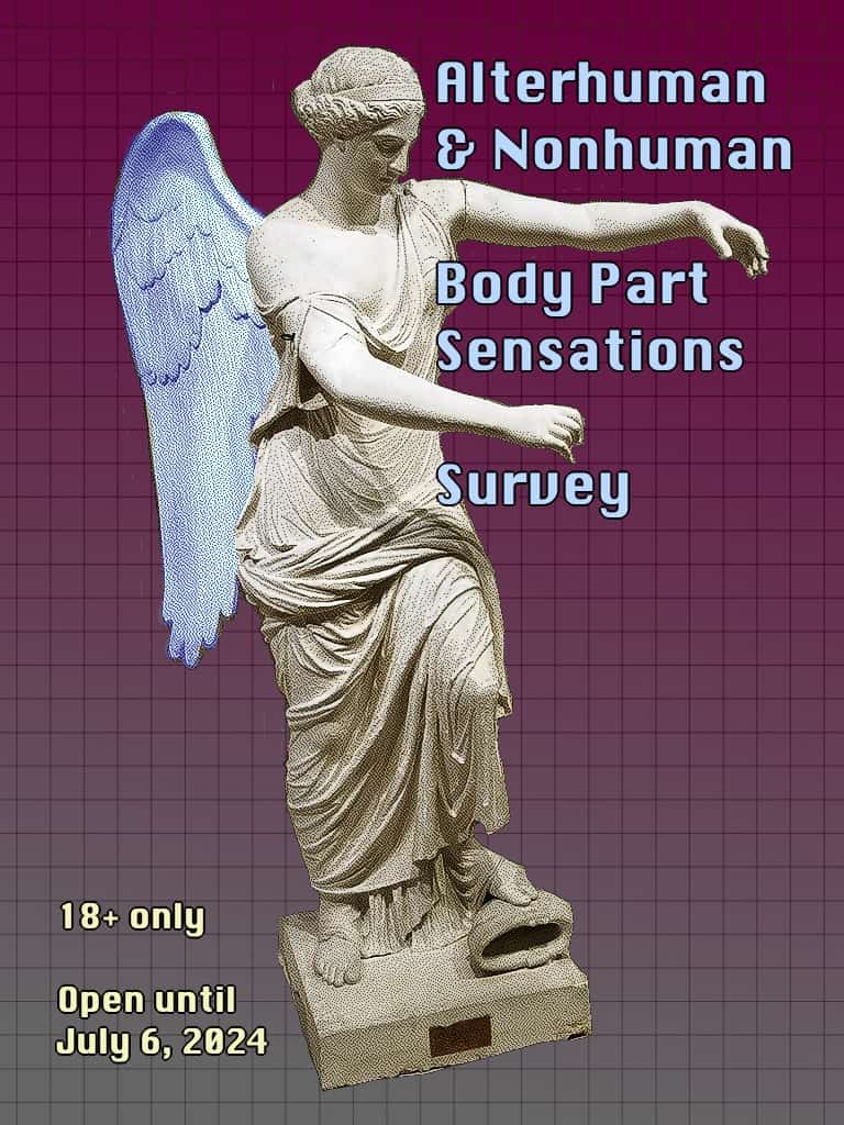 A Greek statue of the Winged Victory, rendered in a vaporwave aesthetic. She is a woman wearing a draped garment. Her wings glow blue. The header text says Alterhuman and Nonhuman Body Parts Sensation Survey. The footer text says 18+ only, open until July 6, 2024.