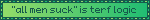 'all men suck' is terf logic green blinkie that says: all men suck is terf logic