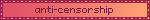 anti-censorship red blinkie that says: anti-censorship