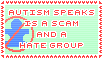 Autism Speaks is a scam and a hate group!