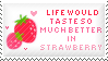 Life would taste so much better in strawberry
