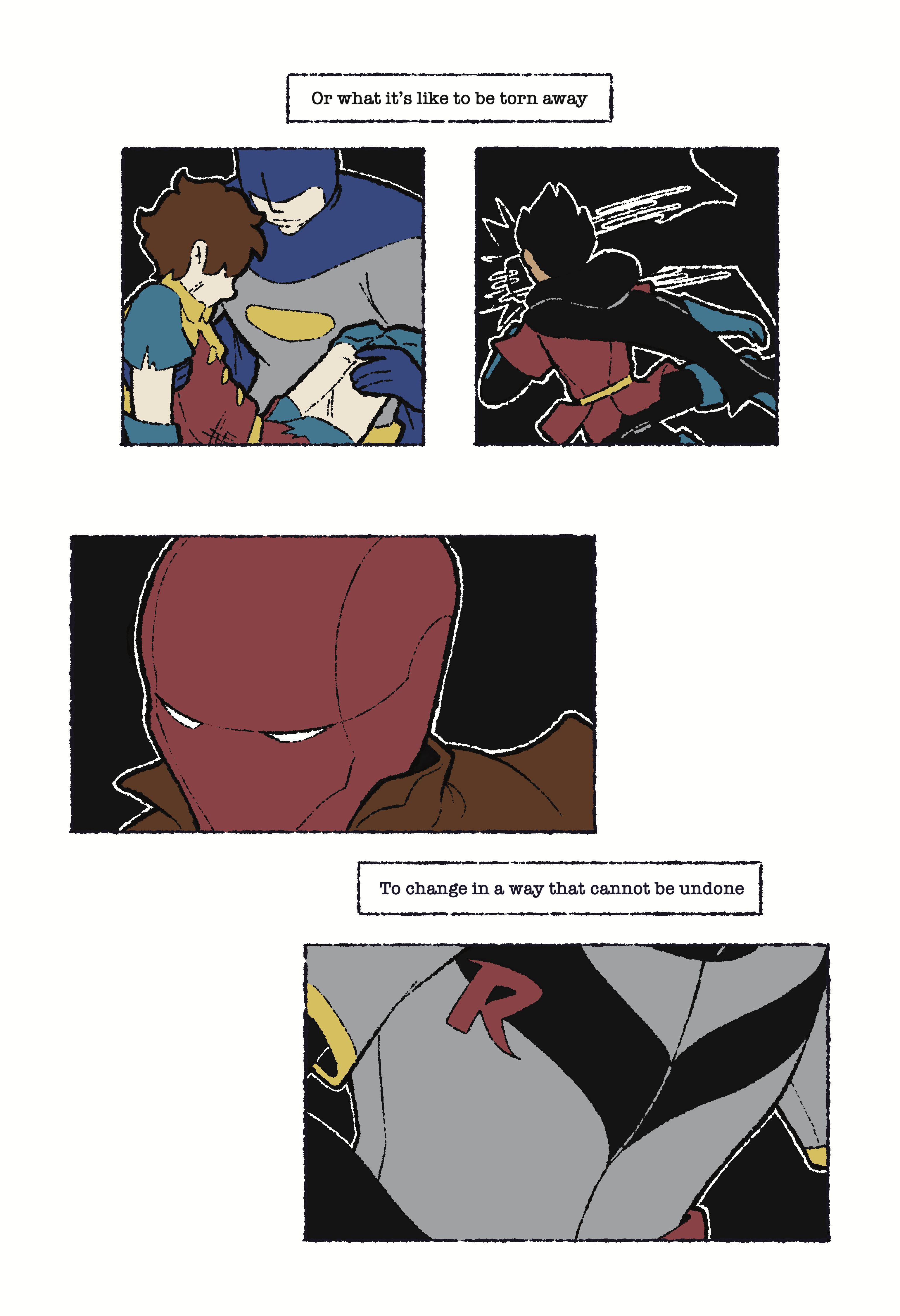 Panels 7 and 8: Batman carrying a dead Robin Jason in his arms, and Robin Damian getting punched by the rogue who sent him across the multiverse. The text reads: Or what it's like to be torn away. Panels 9 and 10: A closeup of the Red Hood helmet, and a closeup of the stealth suit that Tony made. The text reads: To change in a way that cannot be undone.