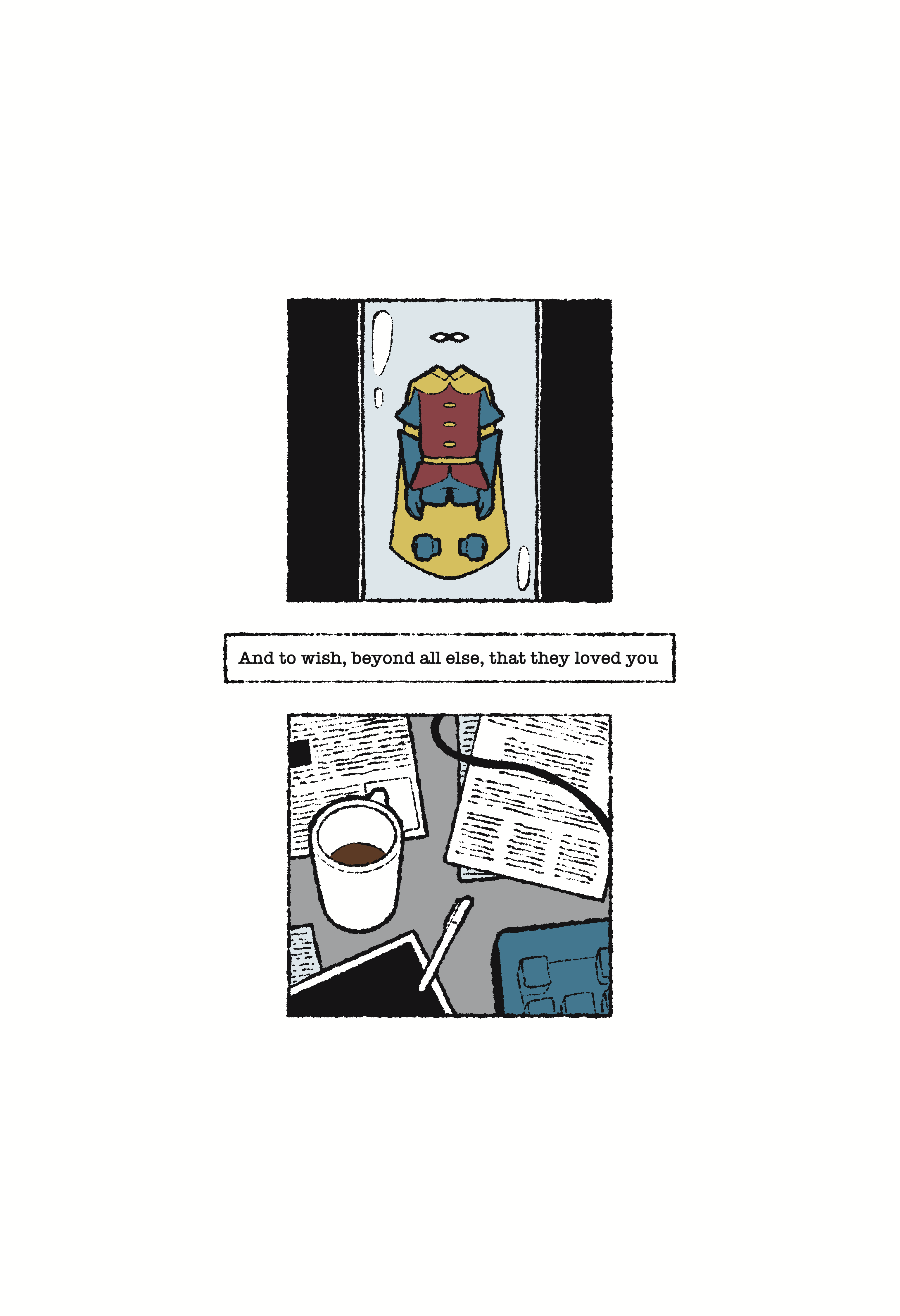 Panels 11 and 12: The memorial with Jason's suit, and a closeup of a desk covered with scattered papers, images, and a coffee cup. The text reads: And to wish, beyond all else, that they love you.