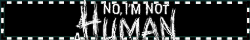 no, i'm not a human