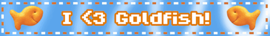 i love goldfish!