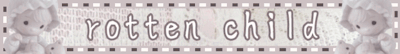 rotten child