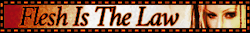 flesh is the law