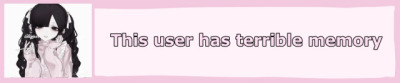 this user has terrible memory