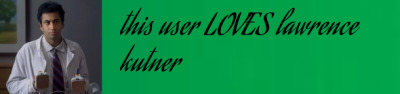 this user loves lawrence kutner