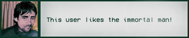 this user likes the immortal man