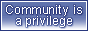 community is privlege not a right
