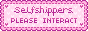 selfshipper please interact