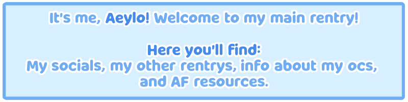 Welcome To My Rentry! Contains: socials, other rentrys, oc info, and af resources