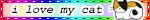 i%20love%20my%20cat.gif