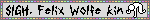 unfortunately I kin Felix Wolfe