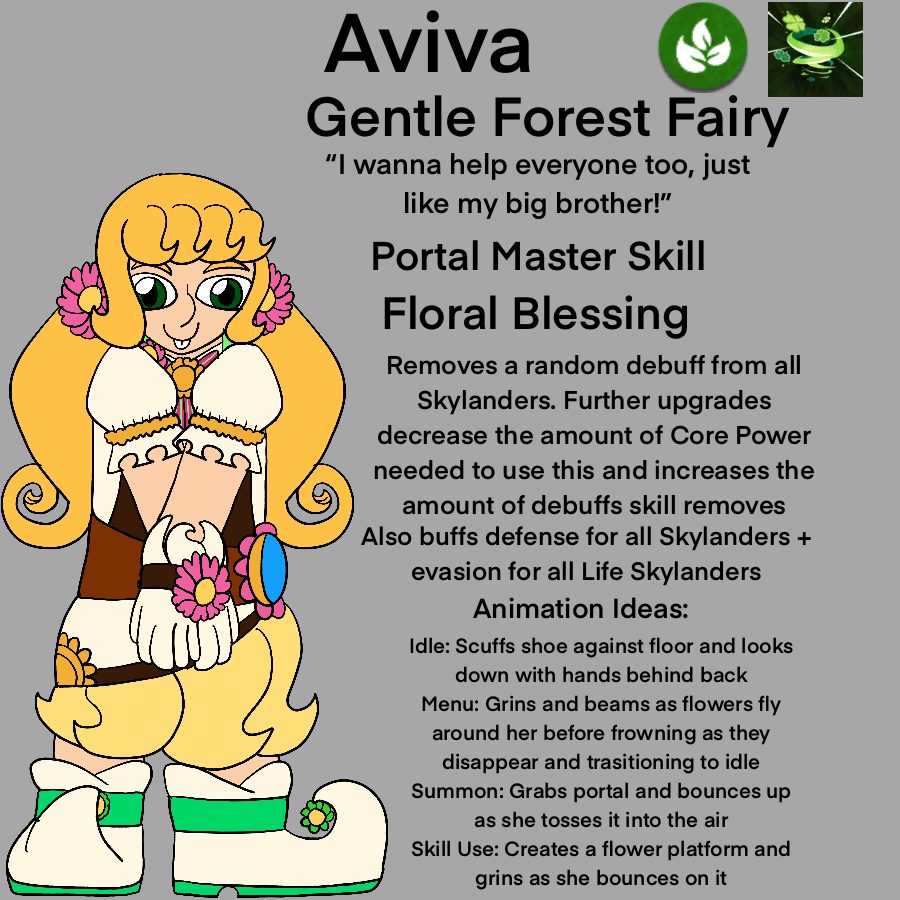 A fan interpretation of George's younger sister from Skylanders Ring of Heroes as a portal master. Her hair is much longer and she wears a fairy-inspired portal master outfit. She grins and stands with hands laid over her body, and text beside her reads off her name, character phrase, portal master skill info, and animation ideas. Also beside her is a Life Element symbol and an icon for her portal master skill.