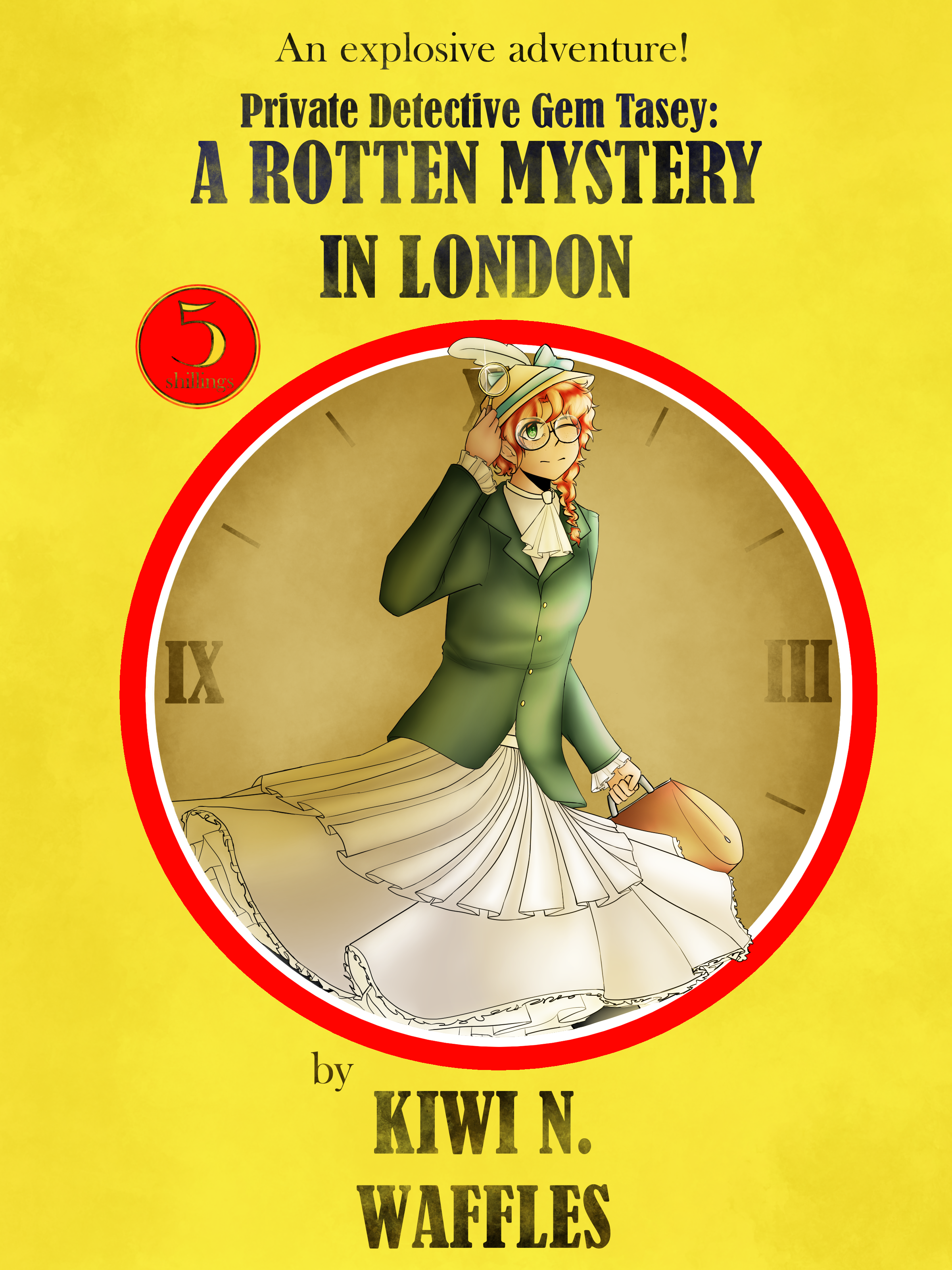 Image Description: An old-timey style mystery novel cover, featuring Detective Gem tipping her hat at the viewer. The title reads 'Private Detective Gem Tasey: A Rotten Mystery in London.' The text below Gem reads 'by Kiwi N. Waffles.' The tagline at the top of the cover reads 'An explosive adventure!' End ID.