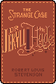 The Strange Case of Dr Jekyll and Mr Hyde by Robert Louis Stevenson