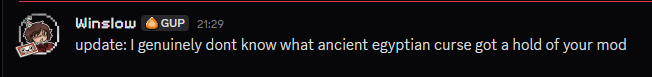 Winslow ponders the cursed nature of my mod over Discord
