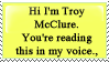 Hi I'm Troy McClure. You're reading this in my voice.,