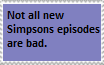 Not all new Simpsons episodes are bad