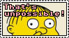 That's unpossible!