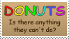 Donuts, Is there anything they can't do?