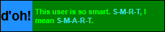 This user is so smart. S-M-R-T, I mean S-M-A-R-T.