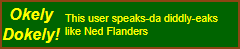 This user speaks-da diddly-eaks like Ned Flanders