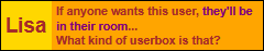 If anyone wants this user, they'll be in their room... What kind of userbox is that?