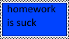 Blue stamp with the text 'Homework is suck'