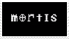 a black stamp with white text saying 'mortis