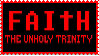 a black stamp with red text reading 'faith the unholy trinity'